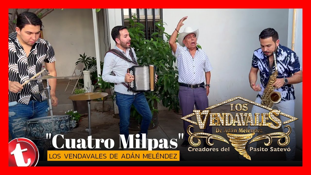 Cuatro Milpas - Los Vendavales de Adan Melendez