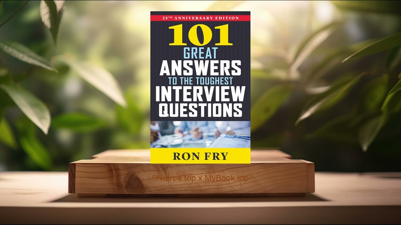 [Review] 101 Great Answers to the Toughest Interview Questions (Ron Fry) Summarized