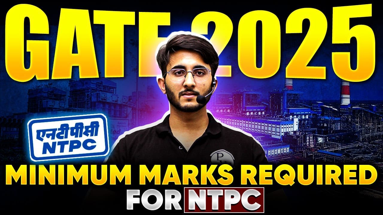 NTPC Through GATE 2025 | Minimum Marks Required for NTPC in GATE 2025 | Complete Details