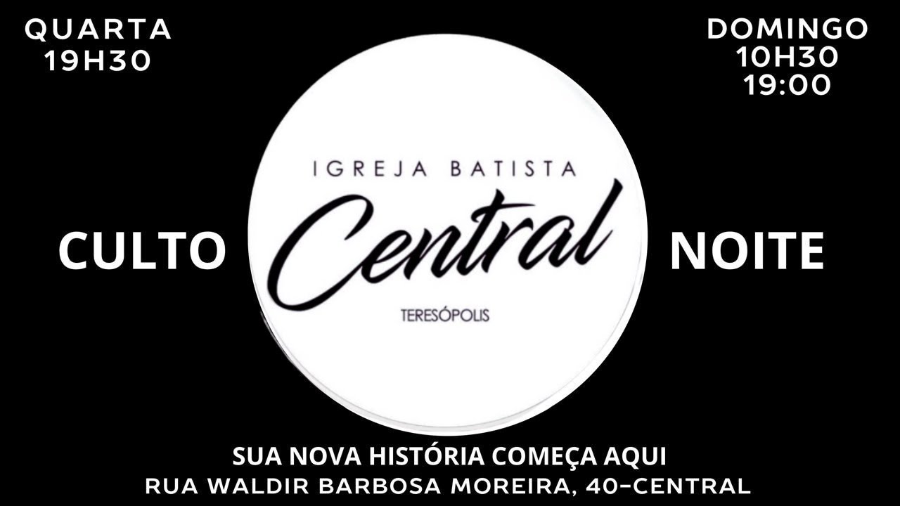 Culto Noite | Igreja Batista Central Teres&oacute;polis