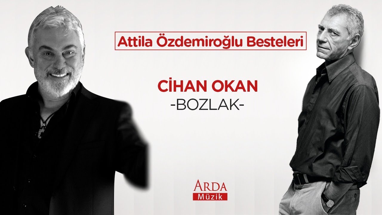 Cihan Okan - Bozlak | Attila Özdemiroğlu Besteleri | © Arda Müzik 2020