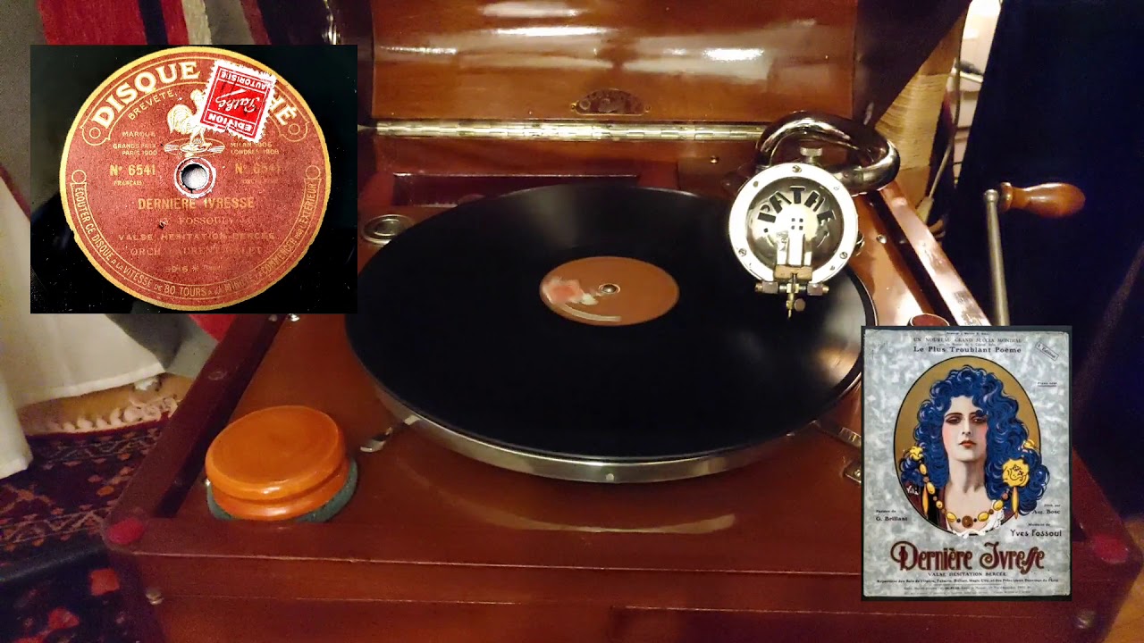 DERNIÉRE IVRESSE﻿ - Yves FOSSOUL - Orch. HALET﻿  - Pathé 6541 - 1922- final take