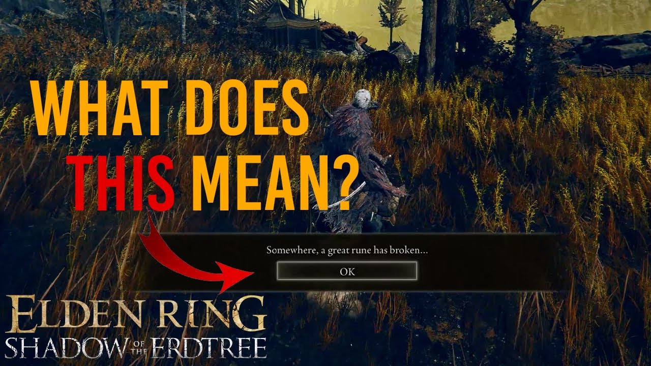 What does SOMEWHERE A GREAT RUNE HAS BROKEN mean?| Elden Ring Shadow of the Erdtree