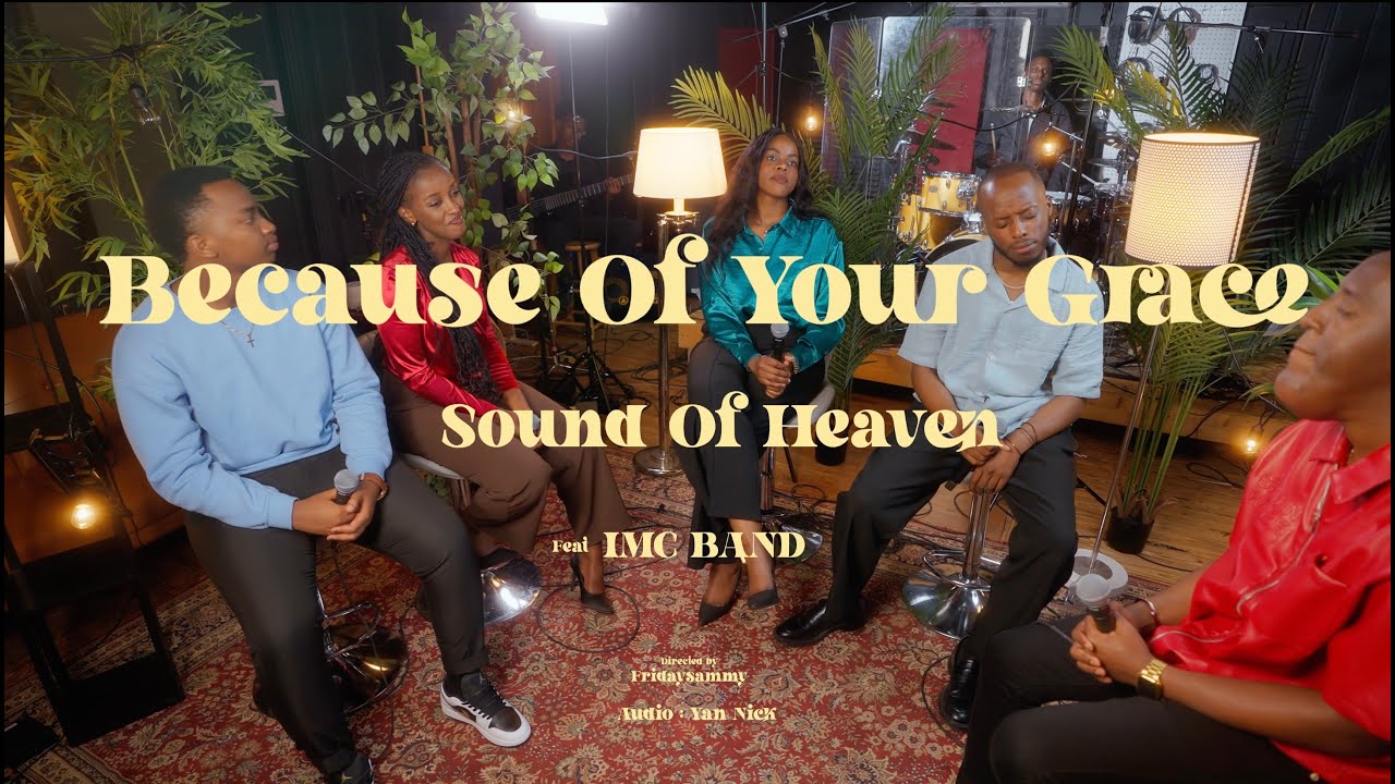 Because Of Your Grace - Sound of Heaven (Official Video)