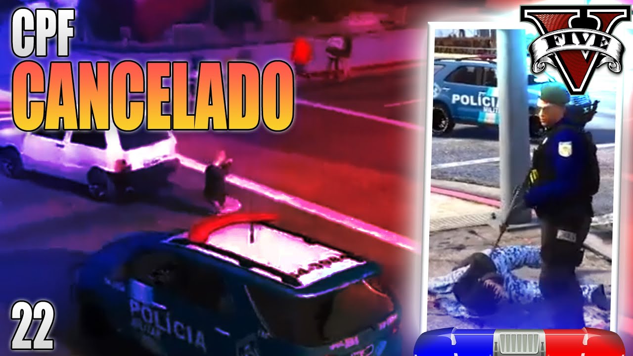 CPF'S CANCELADOS - GTARP #22 (ESPECIAL POLICIAL)