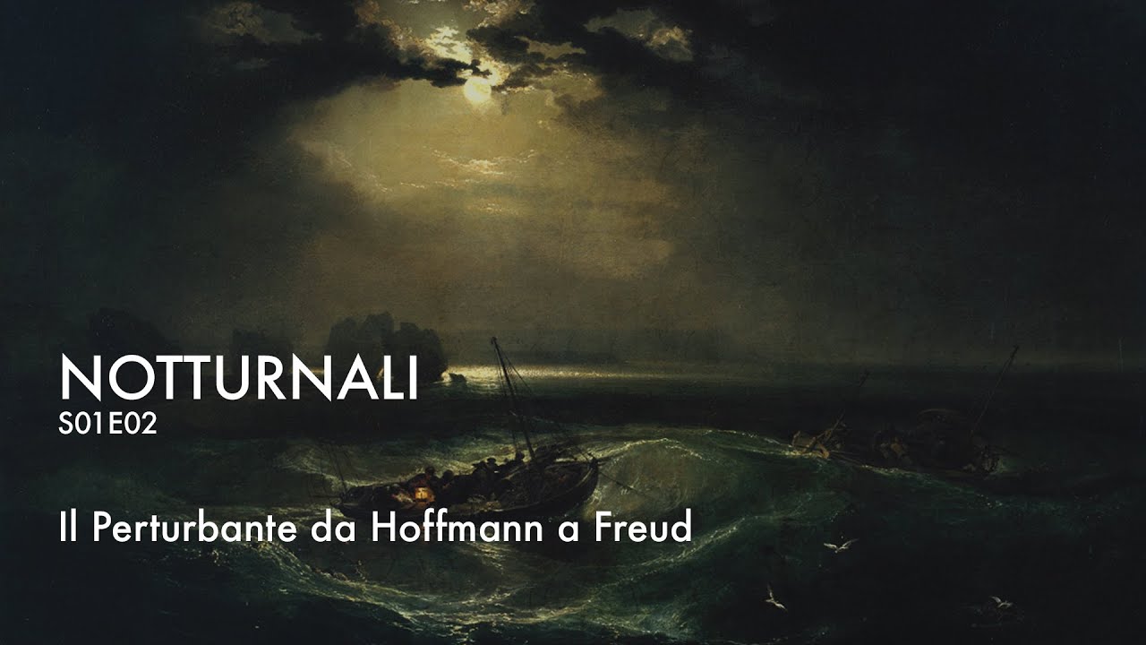 Notturnali | S01E02 | Il Perturbante da Hoffmann a Freud