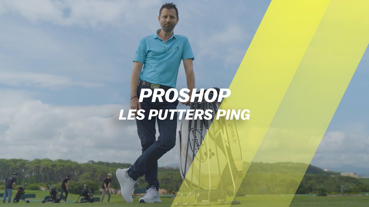 Proshop : TEST des nouveaux PUTTERS PING