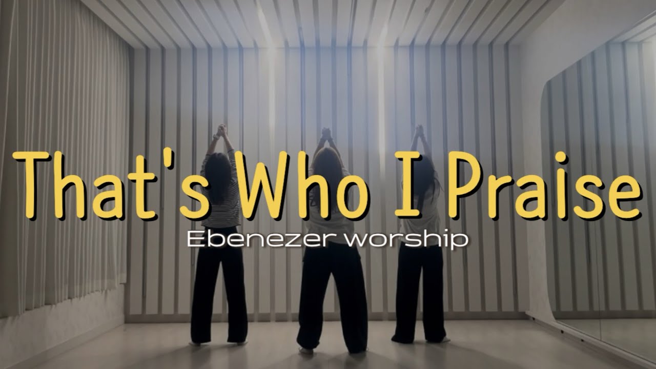 That's Who I Praise 창작 워십