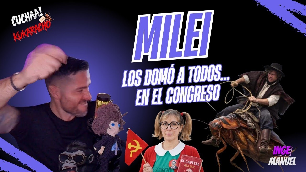 MILEI DOM&Oacute; A TODOS LOS KUKAS EN EL CONGRESO...