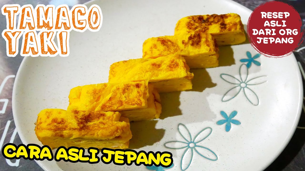 Resep TAMAGOYAKI (Telur Gulung), -Cara Masak Asli dan Sederhana