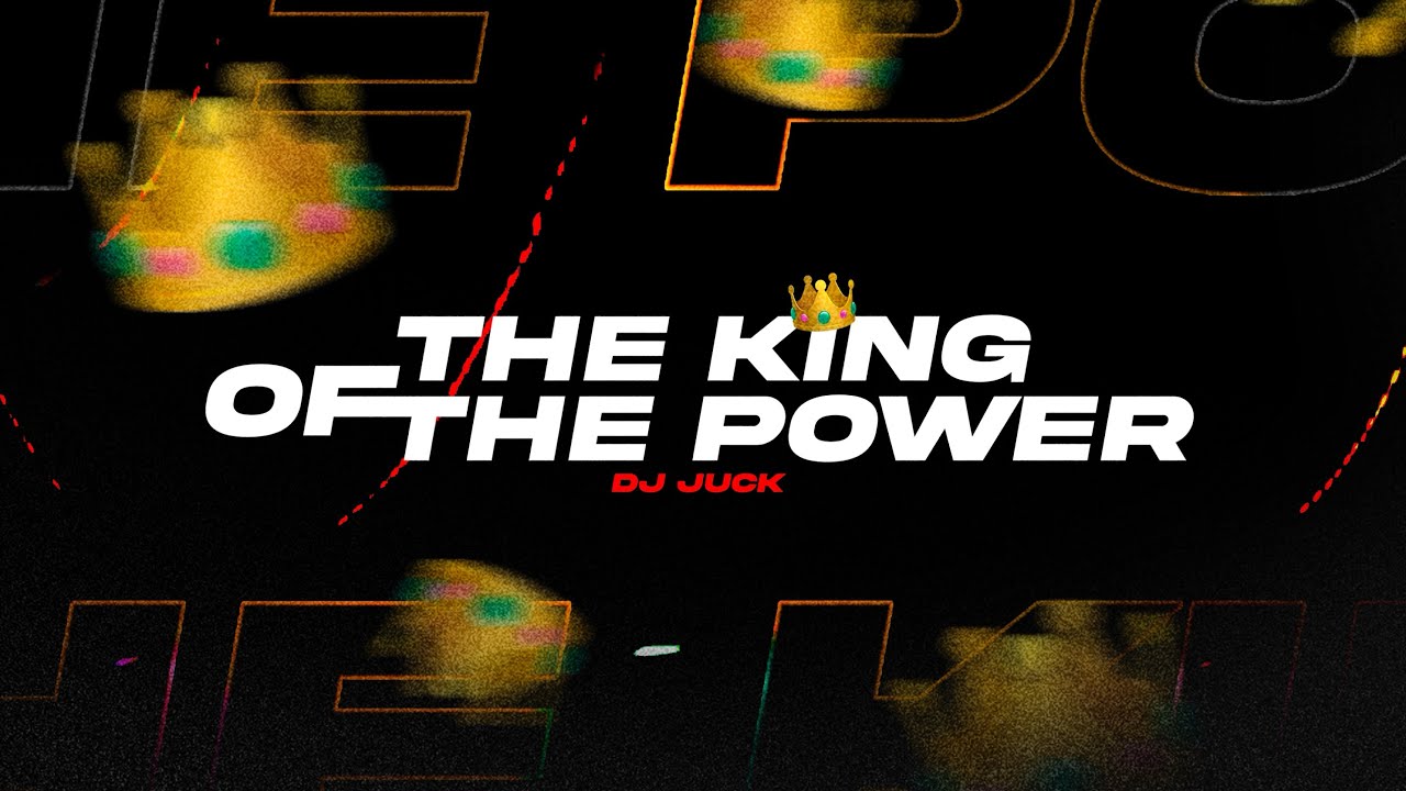OF THE KING THE POWER - DJ Juck (Slowed)