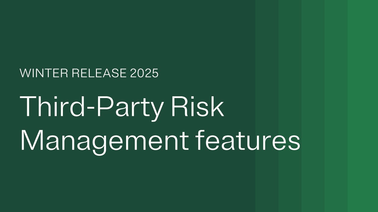Feature Overview for Third-Party Risk Management Features in the 202502.1.0 Release