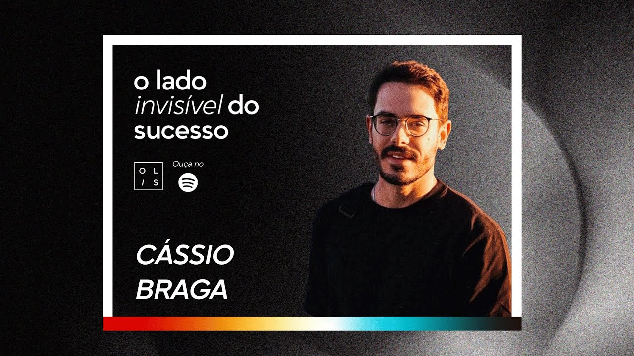 #01 | Cássio Braga - O Lado Invisível do Sucesso por Lucas Golbert