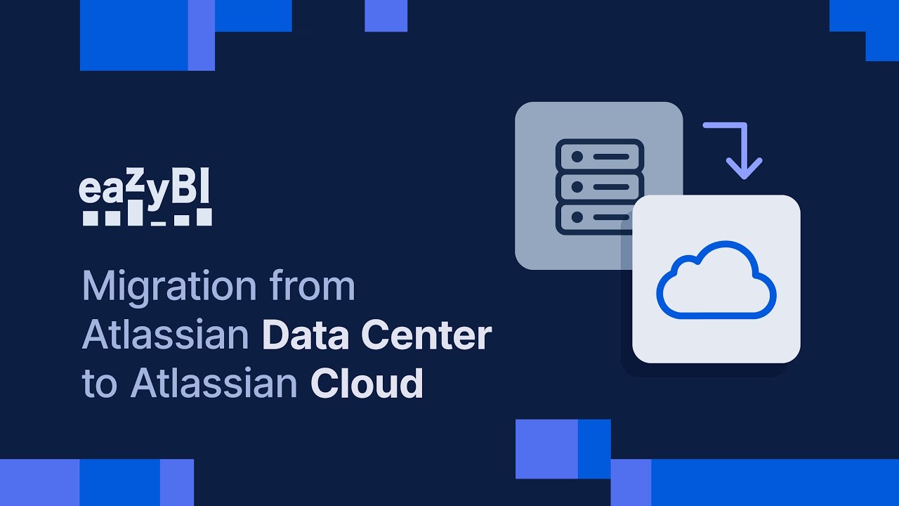 Migrate eazyBI from Jira Data Center to Cloud: Step-by-Step Walkthrough + Checklist