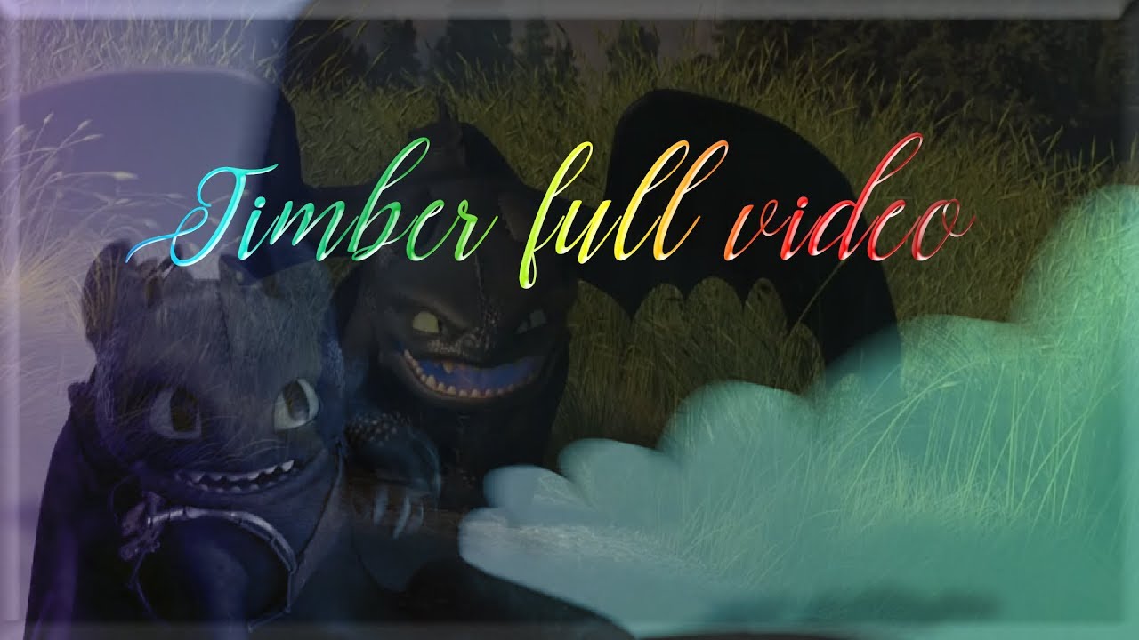 HTTYD- Timber (Full video)