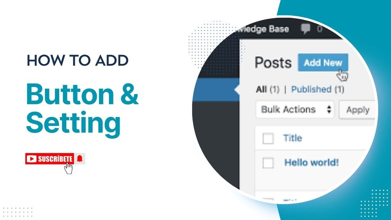 How To Add Button And Different Settings In WordPress (Step-By-Step Tutorial)