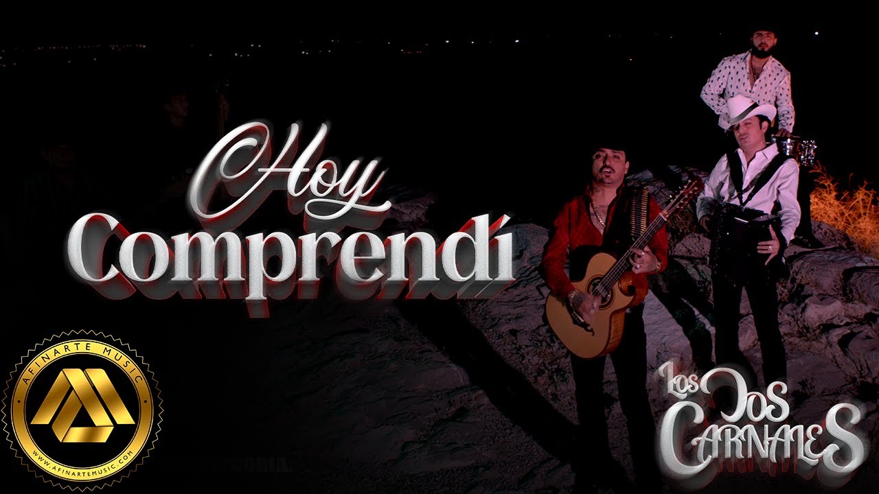 Los Dos Carnales - Hoy Comprend&iacute; (Video Oficial)