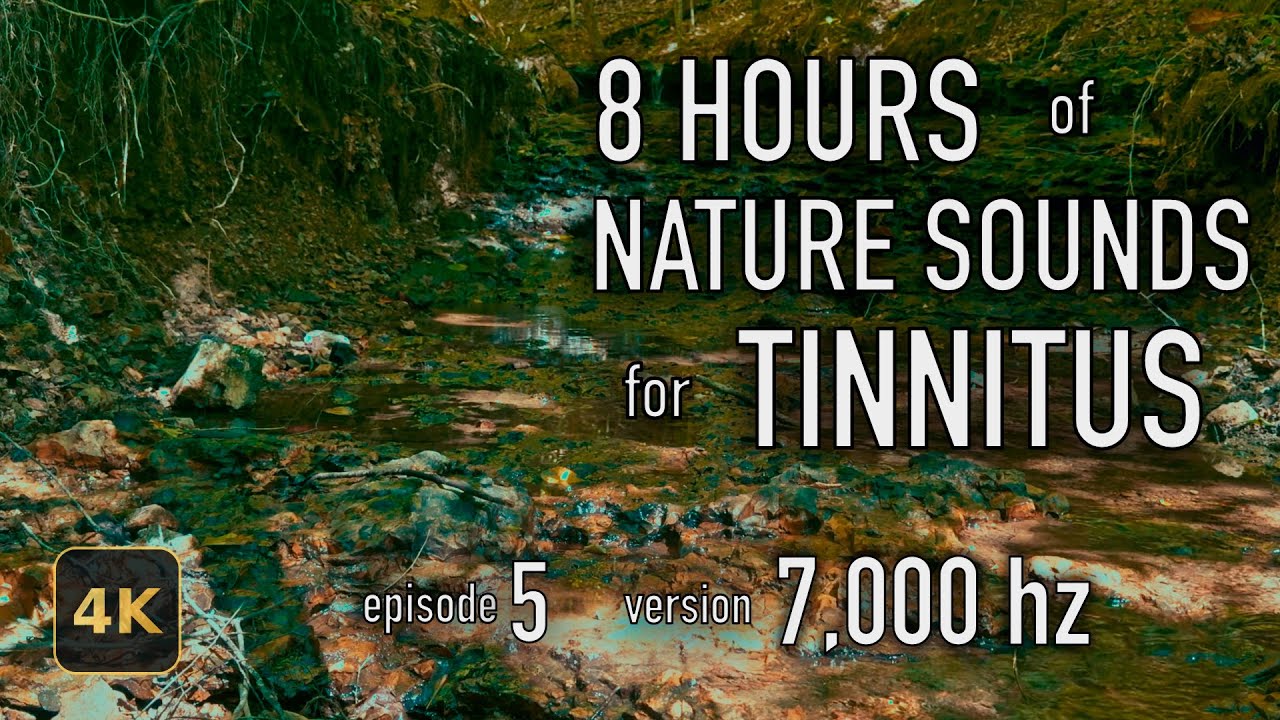 8 Hours Nature Sounds for Tinnitus — EP 5 | [7,000 Hz] | 4K HDR10 - E05-7000