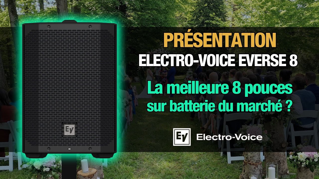 Présentation Electro-Voice Everse 8 : La meilleure enceinte 8 pouces sur batterie du marché ?