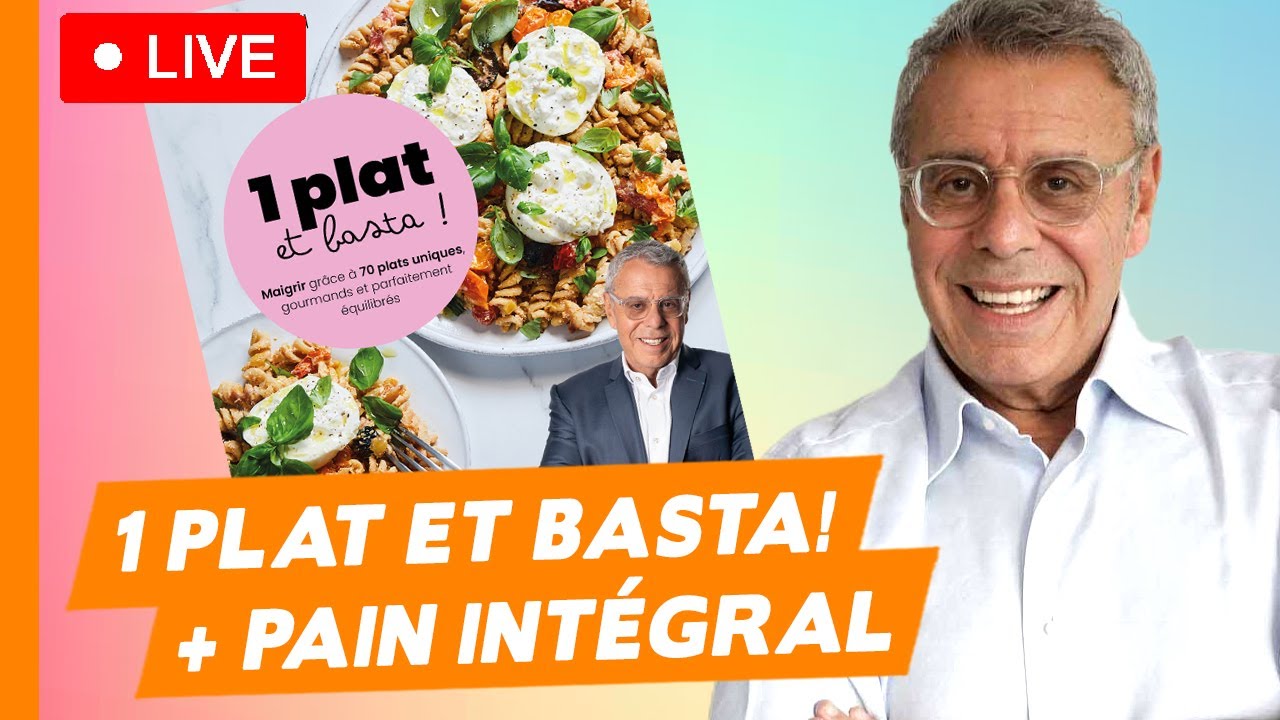 1 Plat et Basta ! C’est là ! + Bonus : tout savoir sur le pain intégral – Live du 18 mai 2025