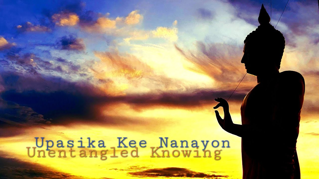Unentangled Knowing: 1. Looking inward; the practice in brief | Upasika Kee Nanayon
