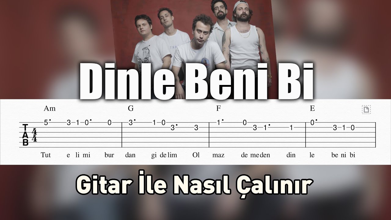Y&uuml;zy&uuml;zeyken Konuşuruz - Dinle Beni Bi - Gitar Tab