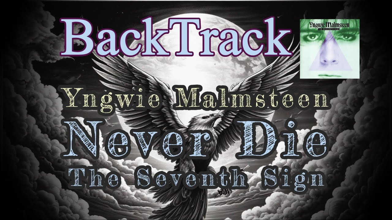 Back Track - Never Die [The Seventh Sign] - Yngwie Malmsteen
