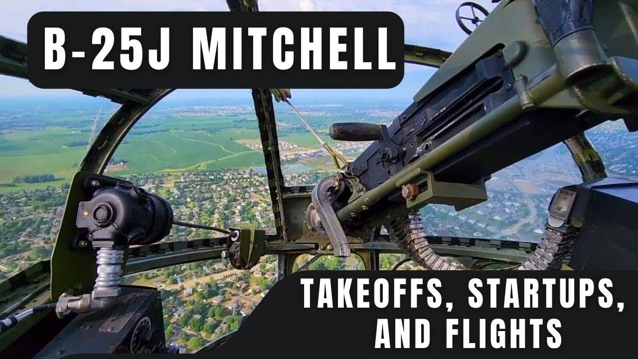Miss Mitchell B-25 Bomber Startup, Takeoff, and Flights