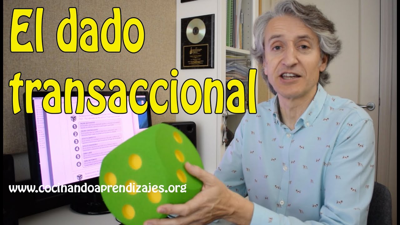 El Dado Transacccional - Dinámica de Análisis Transaccional avanzado para la comunicación eficaz