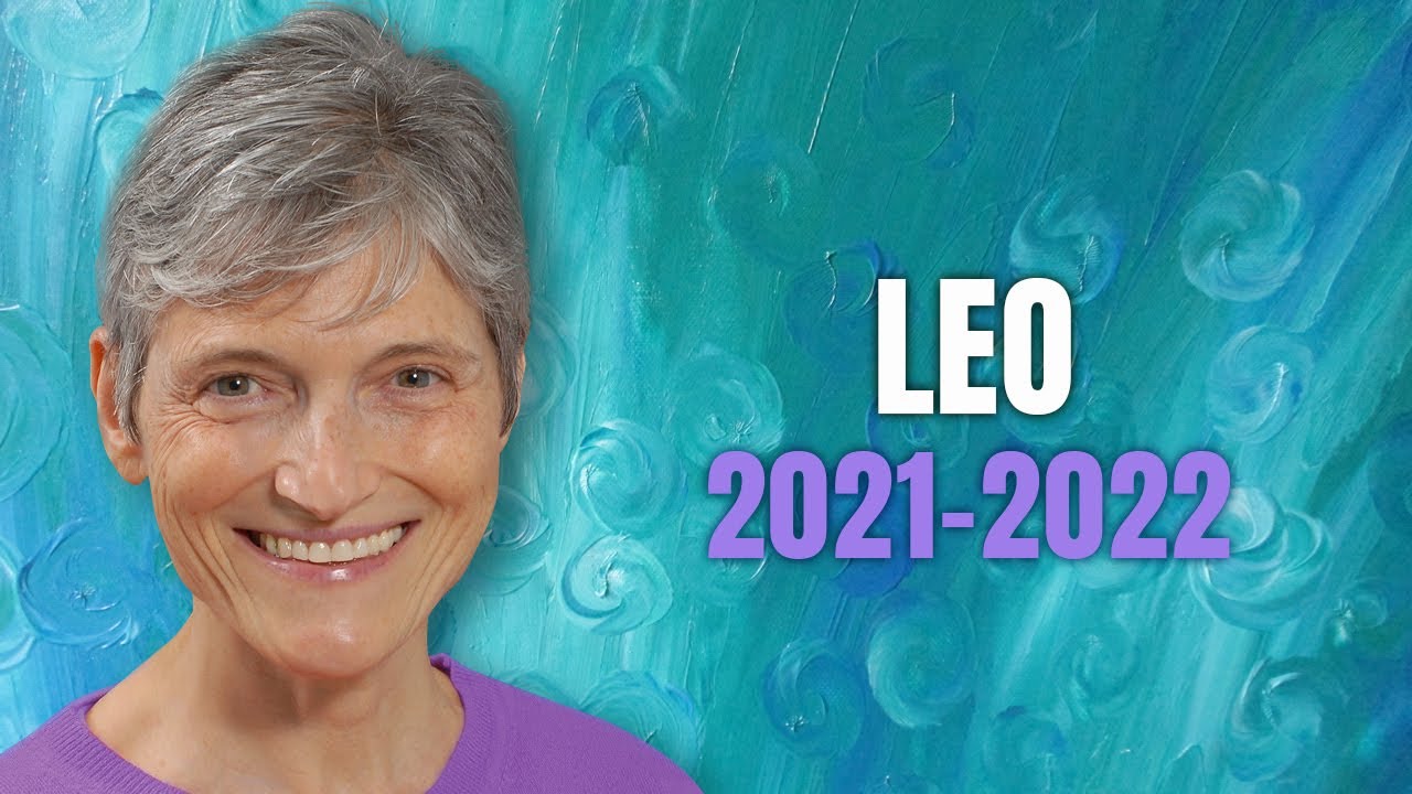 Leo 2021 - 2022 Astrology Horoscope Forecast