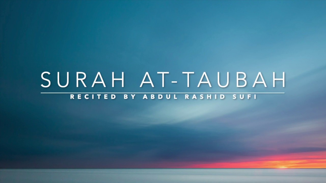 Surah At-Taubah - سورة التوبة | Abdul Rashid Sufi | English Translation