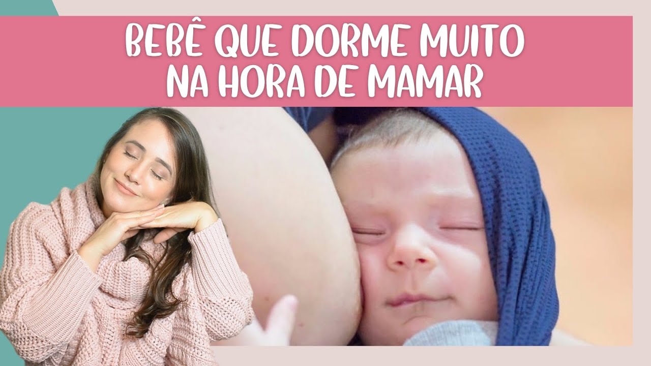 BEBÊ QUE DORME MUITO | Como manter o bebê acordado na hora de mamar