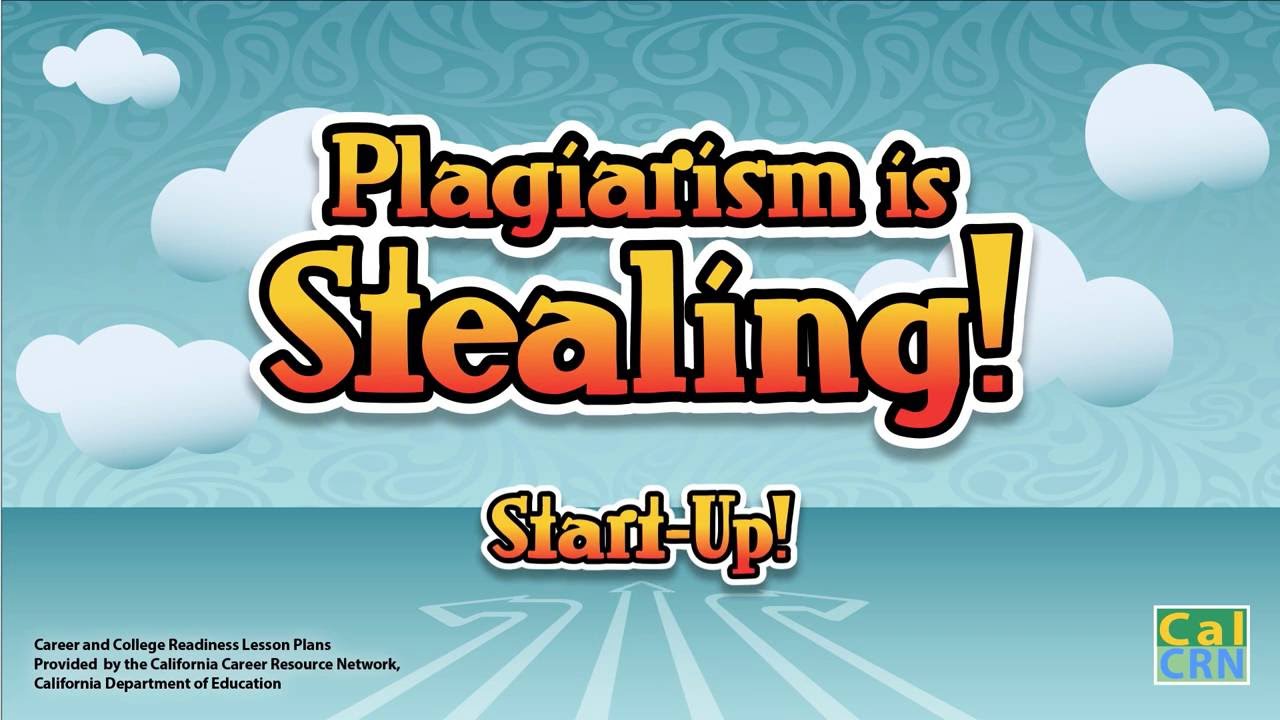 Plagiarism is Stealing!