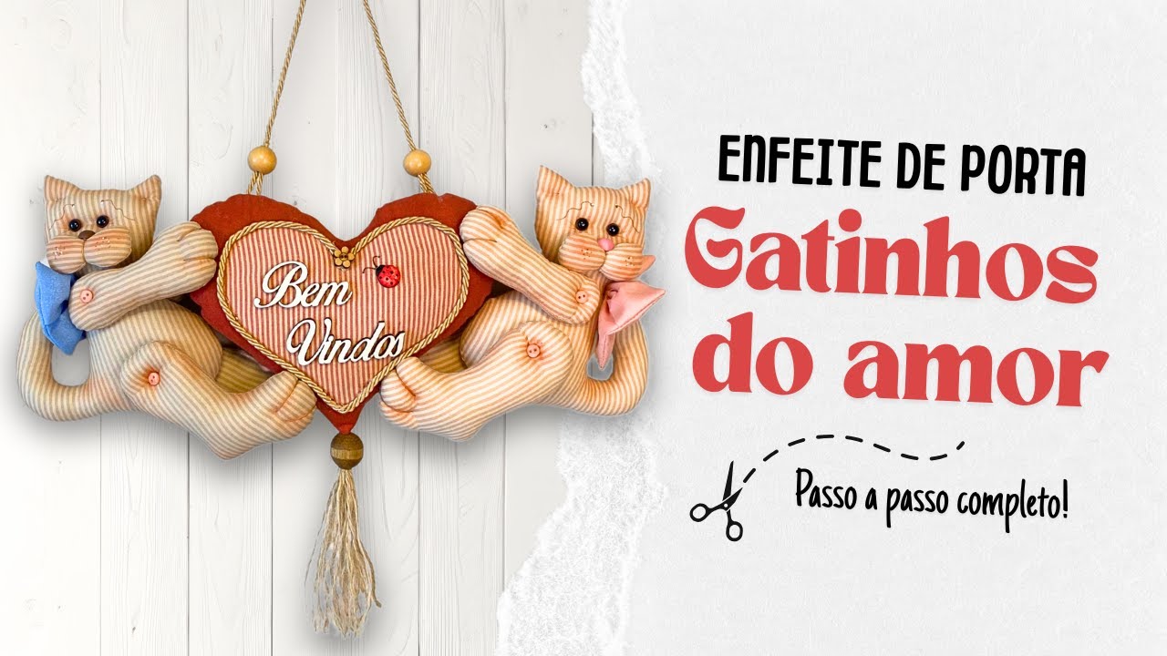 ENFEITE DE PORTA: GATINHOS DO AMOR - Passo a passo completo de artesanato