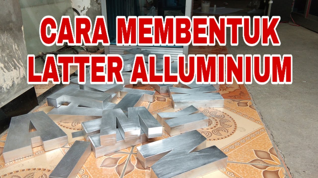 PROSES CARA MEMBENTUK HURUF TIMBUL / LATTER 3D ALLUMINIUM