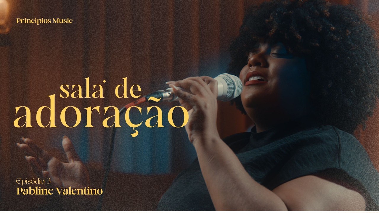 Sala De Adoração | Pabline Valentino, Princípios Music
