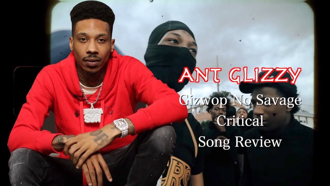 Ant Glizzy Reaction to Gizwop x No Savage Critical
