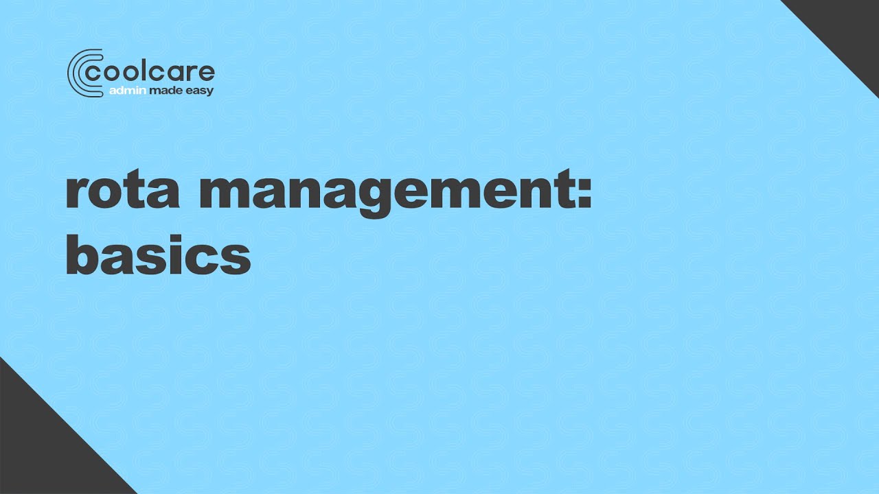 CoolCare Masterclass - Rota Management - Basics - 17.09.2025