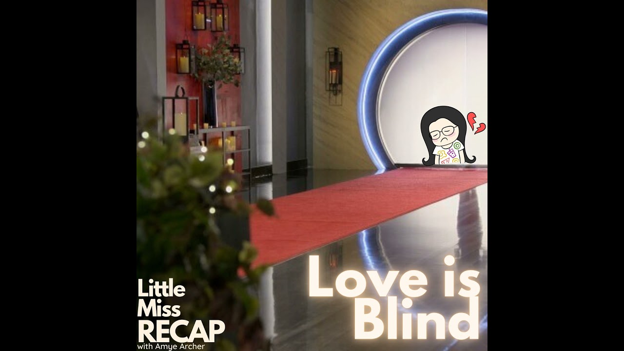 Love is Blind S10:EPS10-11