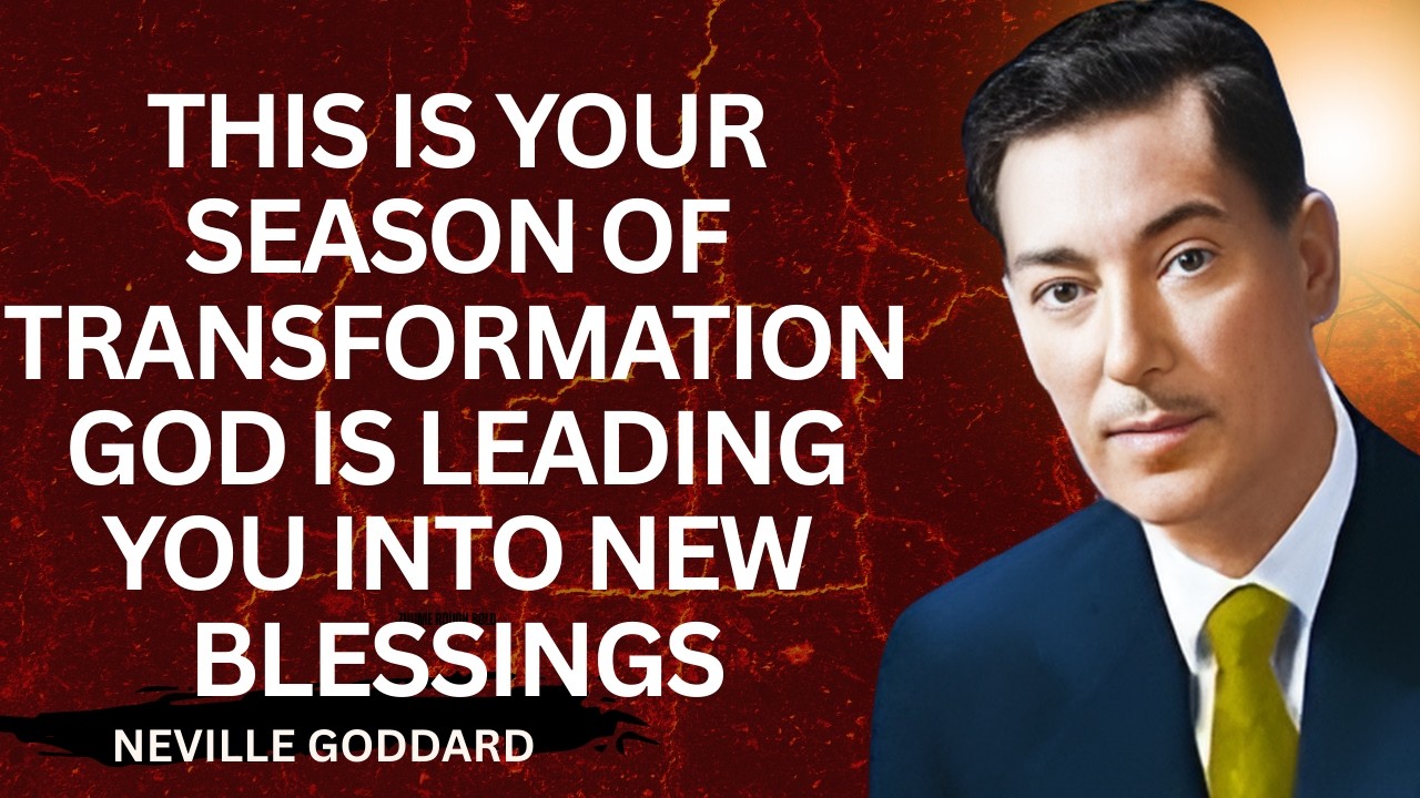 This Is Your Season Of Transformation: God Is Leading You Into New Blessings#nevillegoddard
