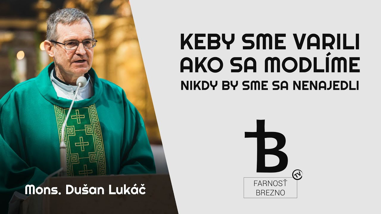 Keby sme varili, ako sa modlíme, nikdy by sme sa nenajedli. │ o. Dušan Lukáč