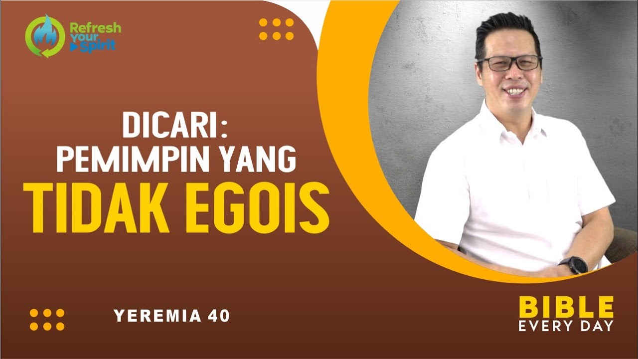 Dicari: Pemimpin yang Tidak Egois (Yeremia 40) - Petrus Kwik  |  BIBLE EVERY DAY