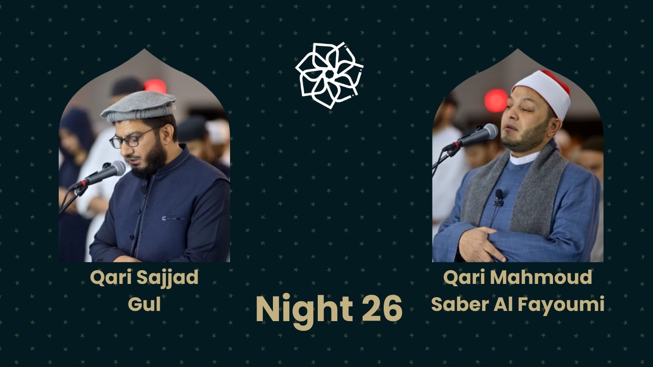 Tahajjud & Witr | Night 26 | Qari Sajjad Gul & Qari Mahmoud Saber Al Fayoumi.