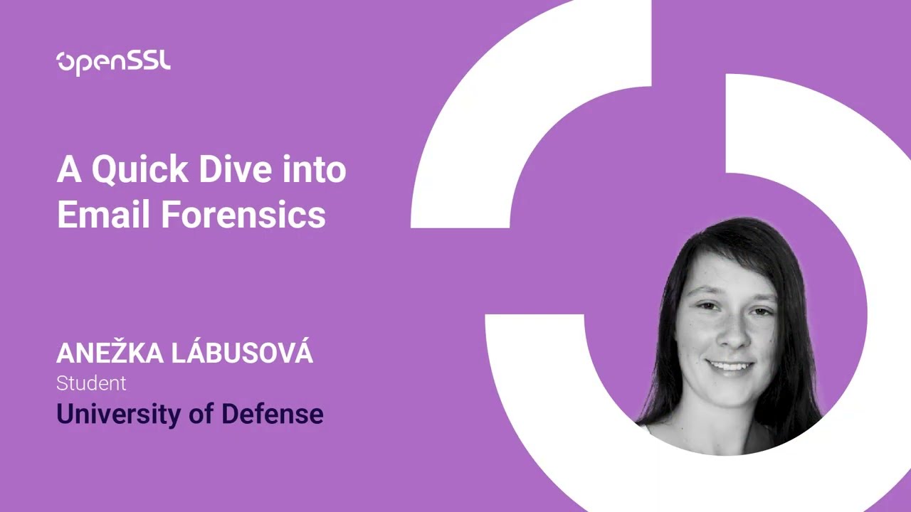 OpenSSL Conference 2025 - Anezka Labusova - A Quick Dive into Email Forensics