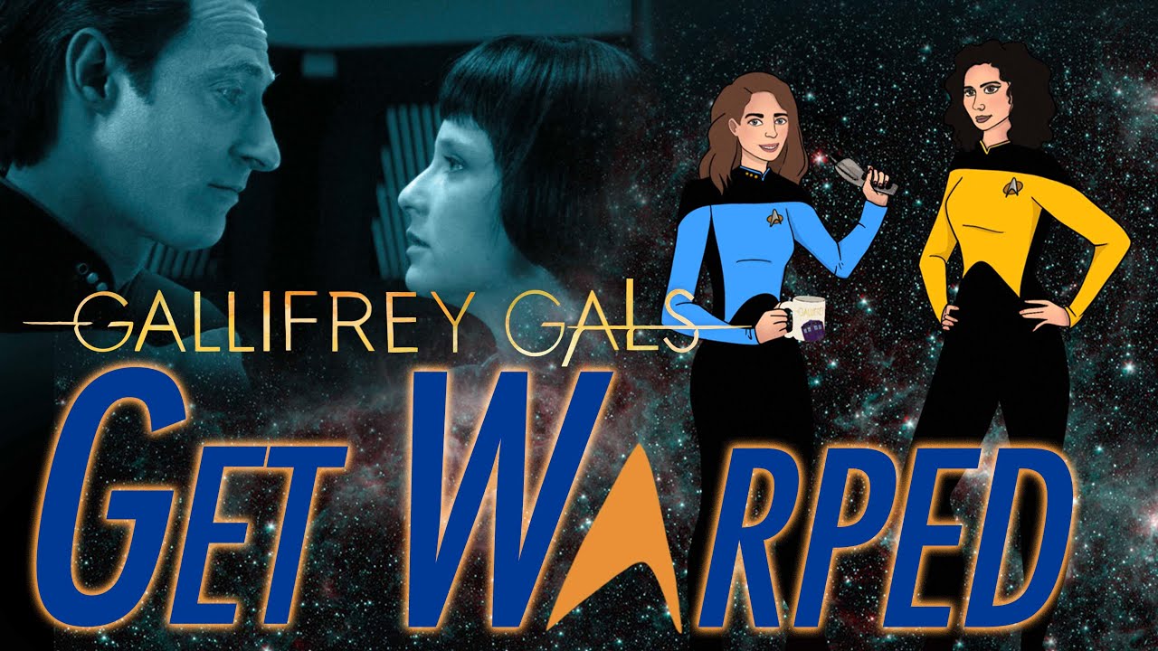 Reaction, Star Trek: TNG, 3x16, The Offspring, Gallifrey Gals Get Warped! S3Ep16