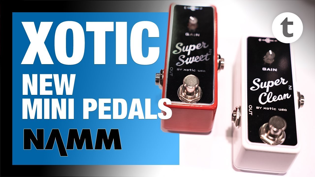 NAMM 2019 | New Xotic Super Clean Buffer & Booster, Guitars | Thomann