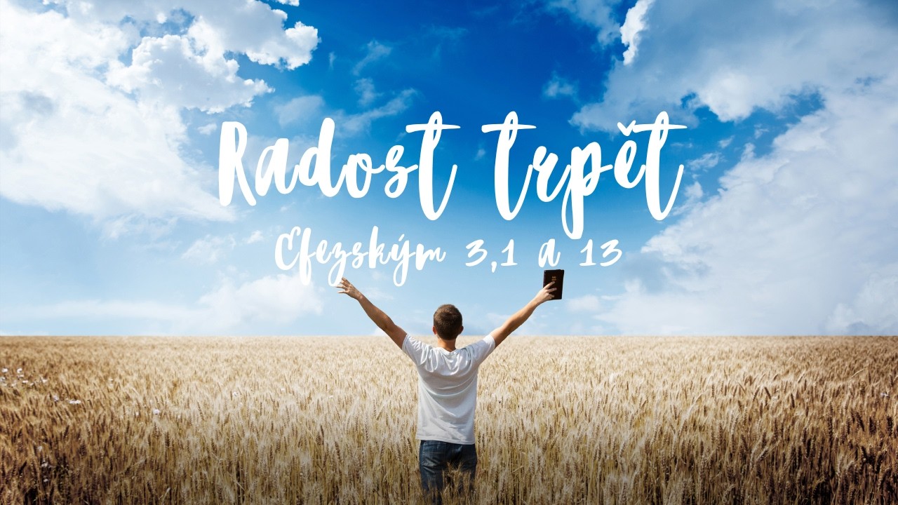 Radost trpět - Efezským 3,1 a 13