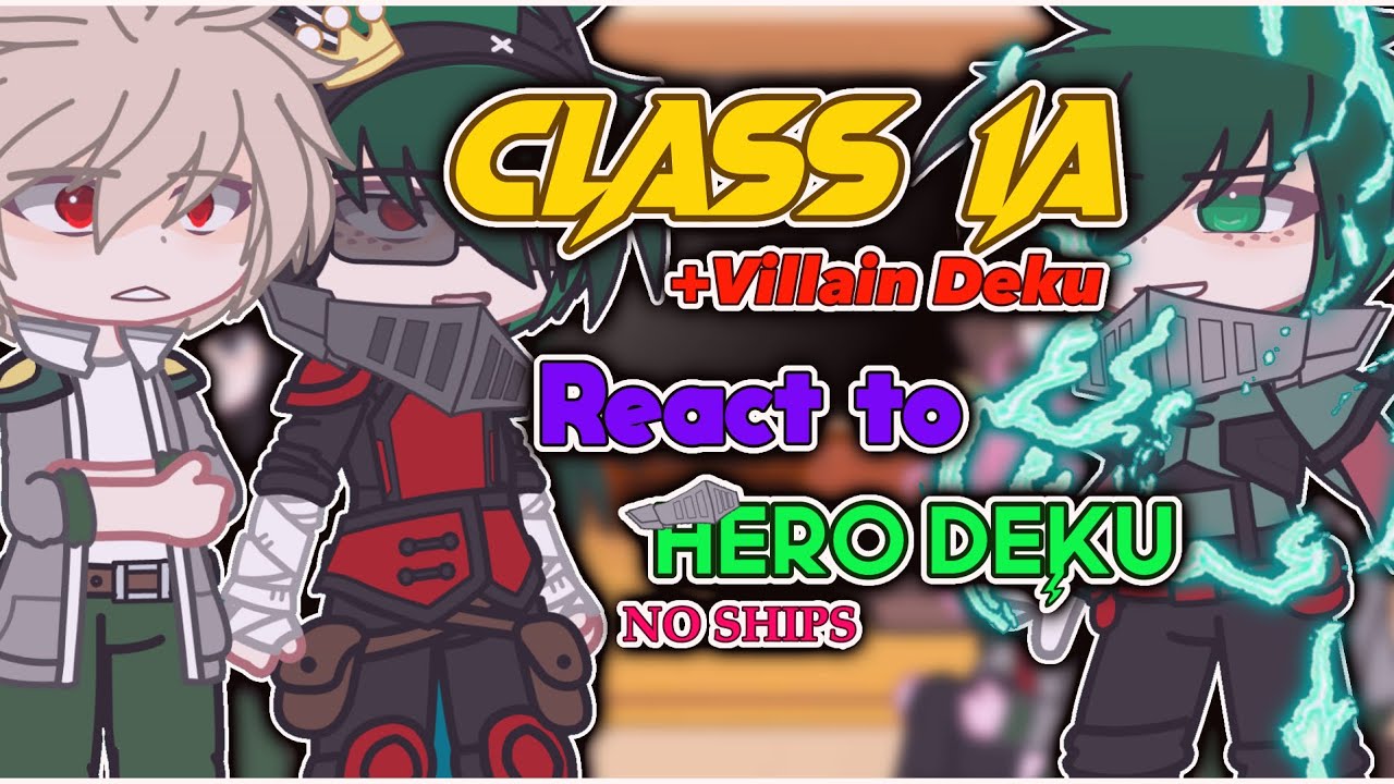 | “ Class 1A + Villain Deku reacts to HERO DEKU “ | Part 3 | NO SHIPS