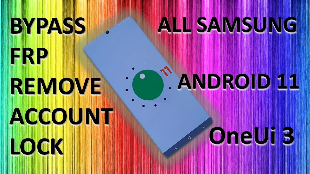 All Samsung Remove Account Android 11 OneUi 3 Latest Security Patch Bypass FRP S10, S20, S21