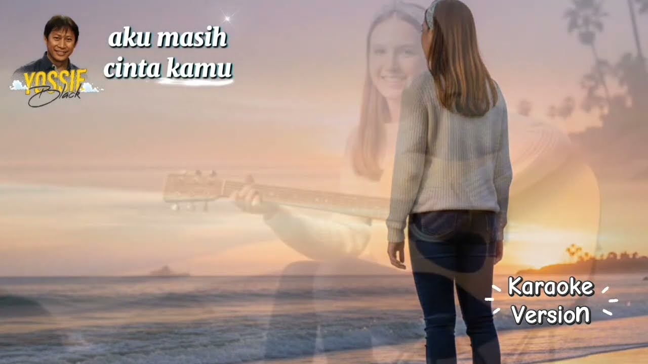 Aku masih cinta kamu - Yossie Black (karaoke) 